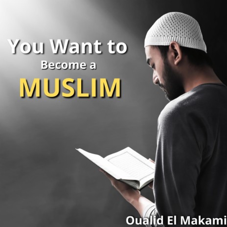 You Want to Become a Muslim | Boomplay Music