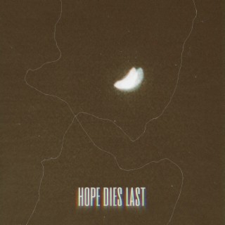 Hope Dies Last