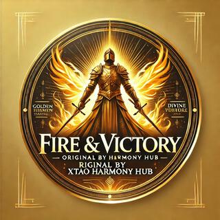 Fire & Victory (Glory to God)