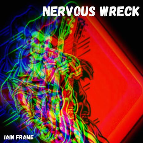 Nervous Wreck | Boomplay Music