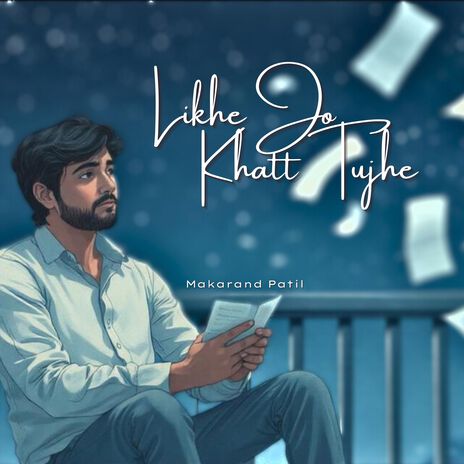 Likhe Jo Khatt Tujhe | Boomplay Music