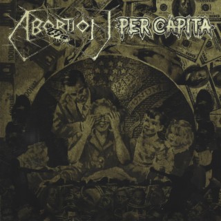 ABORTION / PER CAPITA split ep