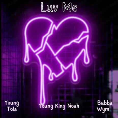 Luv Me ft. bubba wym & Young King Noah | Boomplay Music