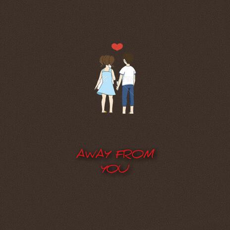 Away From You | Boomplay Music