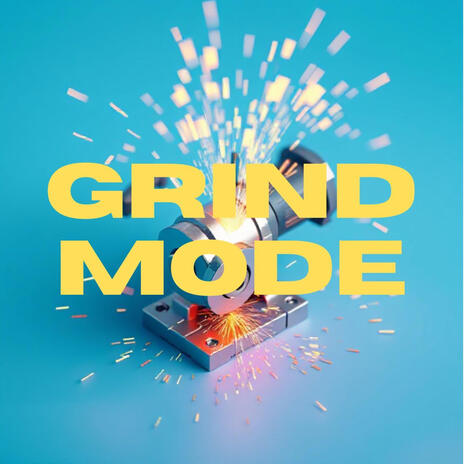 Grind Mode | Boomplay Music