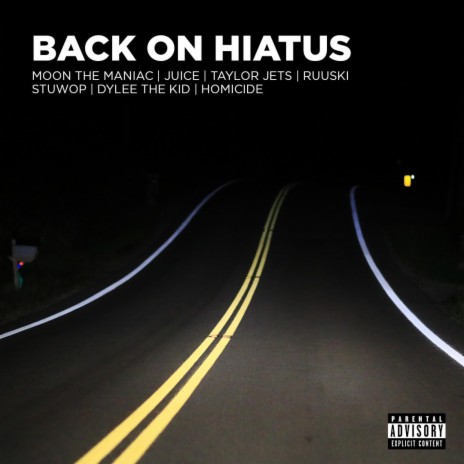 Back on Hiatus ft. Moon, Juice, Taylor Jets, Ruuski & StuWop | Boomplay Music