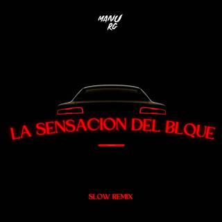 La Sensacion Del Bloque (Slow Remix)