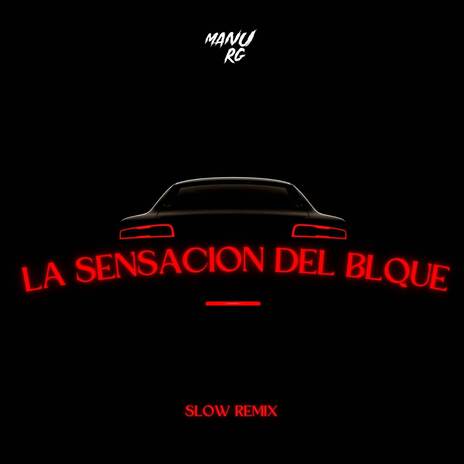 La Sensacion Del Bloque (Slow Remix) | Boomplay Music