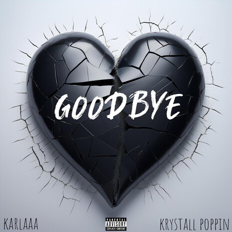 Goodbye ft. Krystall Poppin | Boomplay Music