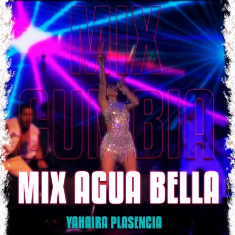 Mix Agua Bella (Pasito Tun Tun / Que Tienen Tus Ojos / Voy a Buscarme un Amor) | Boomplay Music