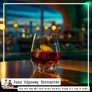 Jazz That Goes Well with Drinks and Music Played in a Cafe at Night