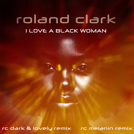 I Love A Black Woman (RC Melanin Remix) | Boomplay Music