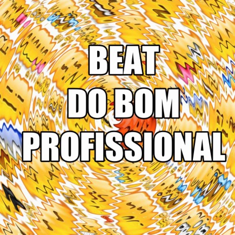 BEAT DO BOM PROFISSIONAL | Boomplay Music