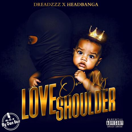 Love On My Shoulder ft. Head Banga | Boomplay Music