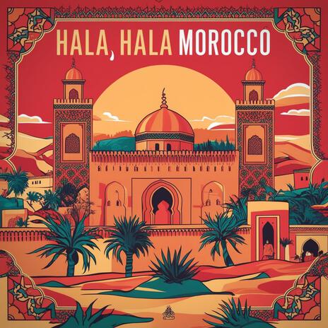 Hala Hala Morocco | Boomplay Music