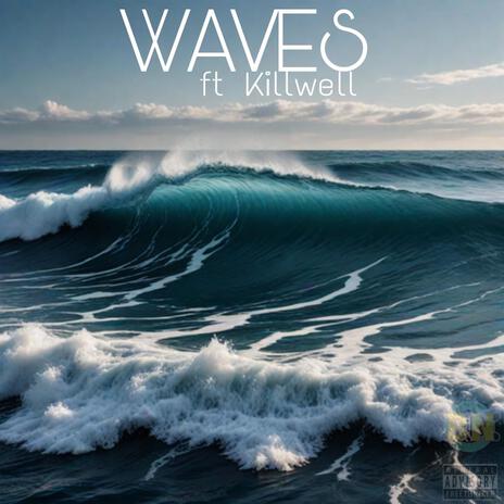 WAVES ft. Killwell | Boomplay Music