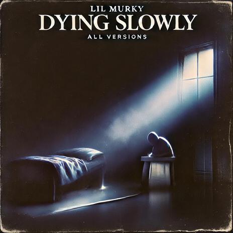 Dying Slowly (Alternative Version 2) ft. JayBZY! & Cbkspeedy | Boomplay Music