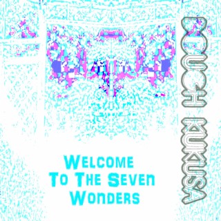 Welcome To The Seven Wonders