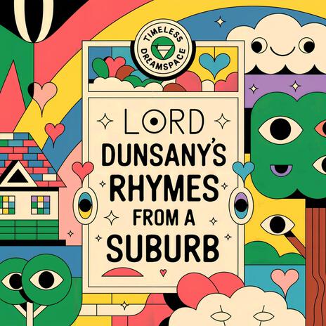 Lord Dunsany's Rhymes From a Suburb | Boomplay Music