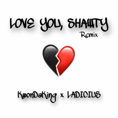 Love You, Shawty (Remix) ft. LADICIUS | Boomplay Music