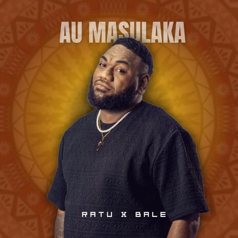 Au Masulaka ft. Bale | Boomplay Music