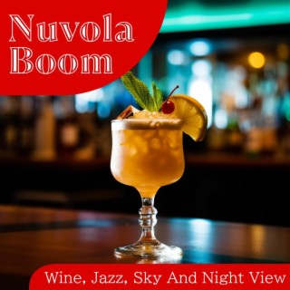 Wine, Jazz, Sky and Night View