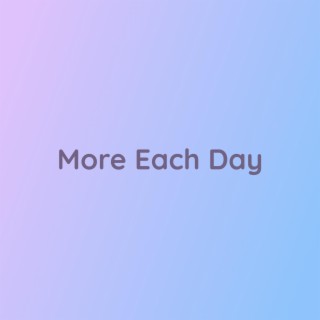 More Each Day