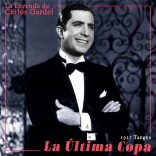 La ÚLtima Copa - La Leyenda de Carlos Gardel 1927 Tangos (2001 Remastered)