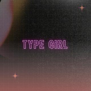 TYPE GIRL