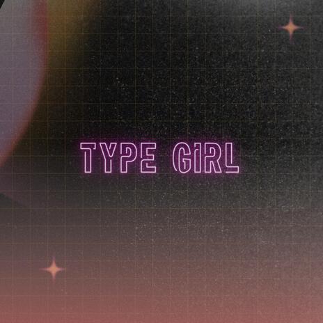 TYPE GIRL