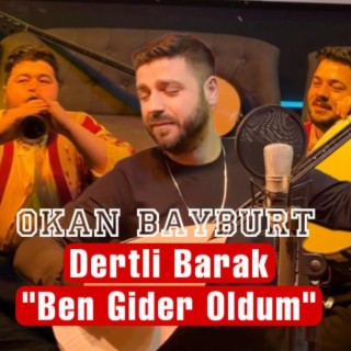 Dertli Barak Ben Gider Oldum