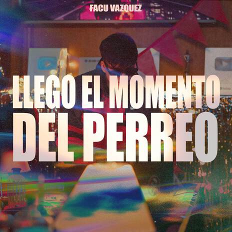 LLEGO EL MOMENTO DEL PERREO | Boomplay Music