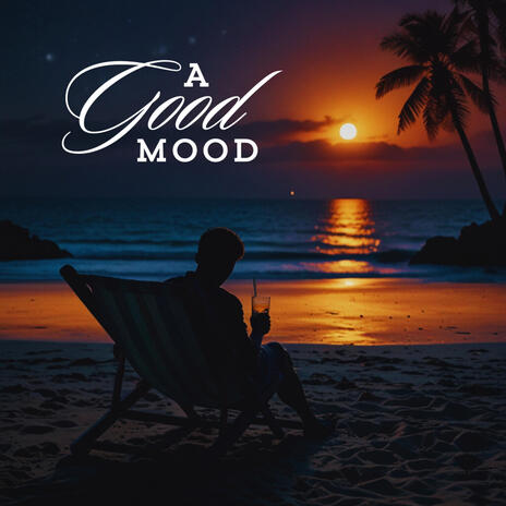 A Good Mood | Boomplay Music