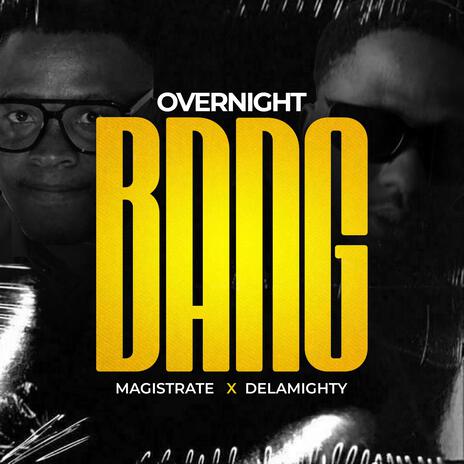 OverNight Bang ft. Magistrate | Boomplay Music