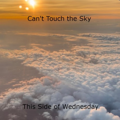 Can't Touch the Sky | Boomplay Music