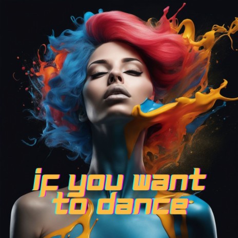 If You Want to Dance | Boomplay Music