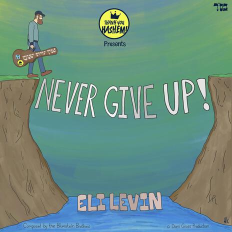 Never Give Up ft. Eli Levin