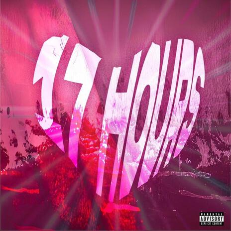 17 Hours | Boomplay Music