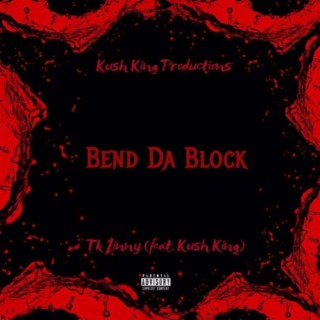 Bend Da Block ft. Tk Linny lyrics | Boomplay Music