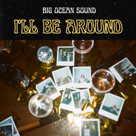 I'll Be Around | Boomplay Music