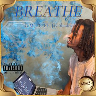 Breathe (Single) ft. Jay Shades lyrics | Boomplay Music