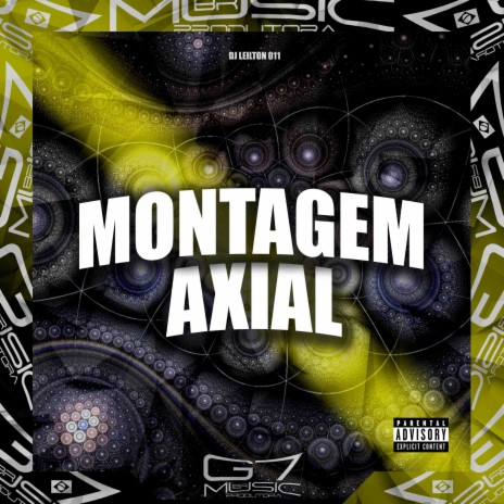 Montagem Axial ft. G7 MUSIC BR | Boomplay Music