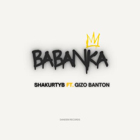 Babanka ft. Gizo Banton | Boomplay Music