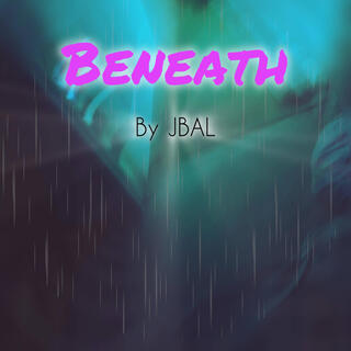 Beneath