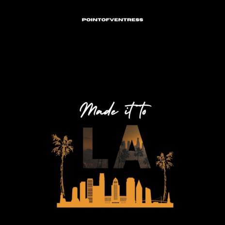 Made it to LA | Boomplay Music