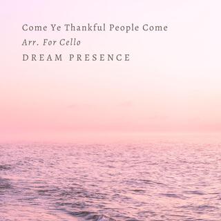 Come Ye Thankful People Come Arr. For Cello