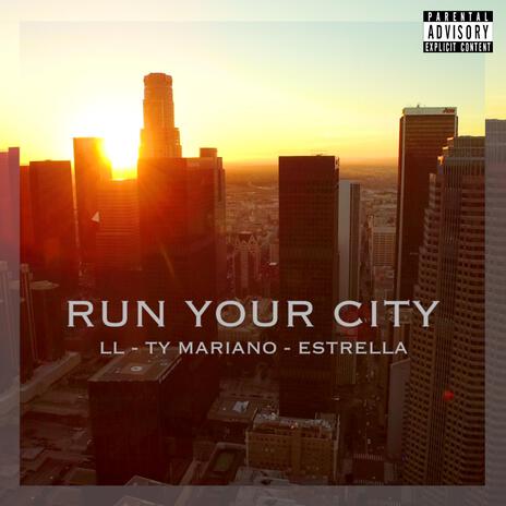 Run Your City ft. TY Mariano & Estrella | Boomplay Music