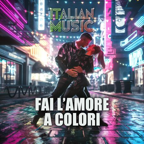 FAI L’AMORE A COLORI | Boomplay Music