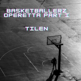 Basketballerz Operetta, Pt. 1