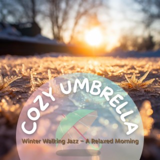 Winter Walking Jazz-A Relaxed Morning